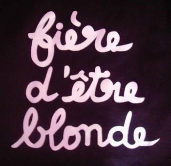 fi&eacute;re d etre blonde